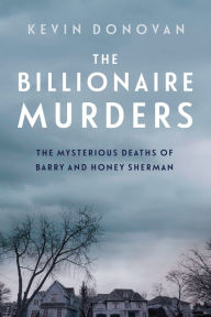 Download textbooks for free online The Billionaire Murders: The Mysterious Deaths of Barry and Honey Sherman  by Kevin Donovan English version