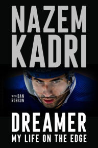 Title: Dreamer: My Life On the Edge, Author: Nazem Kadri