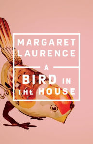 Title: A Bird in the House: Penguin Modern Classics Edition, Author: Margaret Laurence