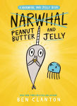 Alternative view 1 of Peanut Butter and Jelly (A Narwhal and Jelly Book #3)
