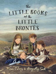 Title: The Little Books of the Little Brontës, Author: Sara O'Leary