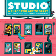 Title: Studio: A Place for Art to Start, Author: Emily Arrow