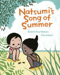 Title: Natsumi's Song of Summer, Author: Robert Paul Weston