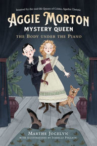 Title: The Body under the Piano (Aggie Morton, Mystery Queen #1), Author: Marthe Jocelyn