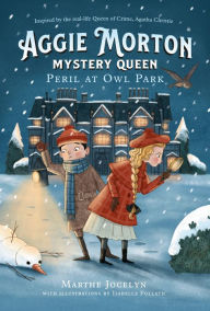 Title: Peril at Owl Park (Aggie Morton, Mystery Queen #2), Author: Marthe Jocelyn