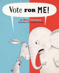 Title: Vote for Me!, Author: Ben Clanton