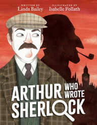 Title: Arthur Who Wrote Sherlock, Author: Linda Bailey