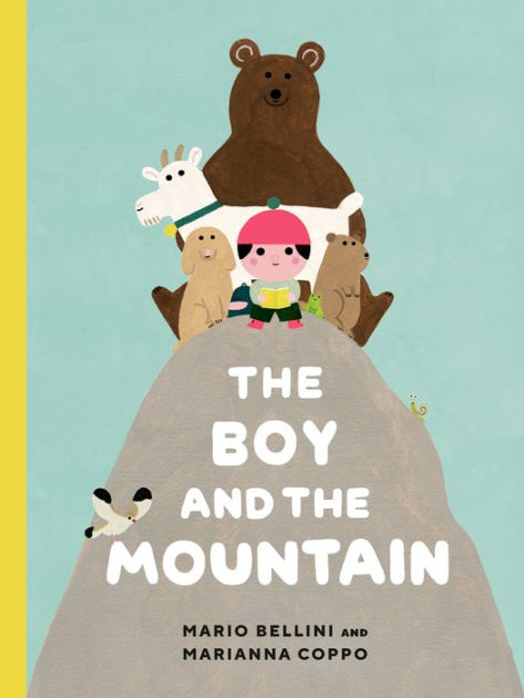 The Boy And The Mountain By Mario Bellini Marianna Coppo Hardcover