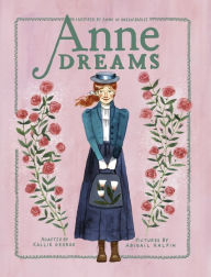 Title: Anne Dreams: Inspired by Anne of Green Gables, Author: Kallie George