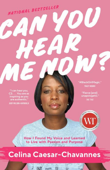 Can You Hear Me Now?: How I Found My Voice and Learned to Live with Passion and Purpose