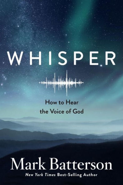 Whisper: How to Hear the Voice of God