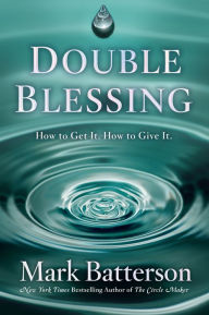 Free download ebooks in pdf Double Blessing: How to Get It. How to Give It. by Mark Batterson