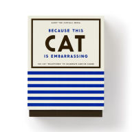Title: Because This Cat Is Embarrassing - Pet Shame/Praise Deck, Author: Brass Monkey