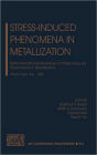 Stress Induced Phenomena in Metallization: Sixth International Workshop on Stress Induced Phenomena in Metallilzation / Edition 1
