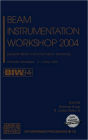 Beam Instrumentation Workshop 2004: Eleventh Beam Instrumentation Workshop / Edition 1