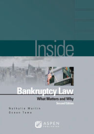 Title: Inside Bankruptcy: What Matters and Why / Edition 2, Author: Nathalie Martin