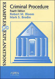 Criminal Procedure: Examples & Explanations, Fourth Edition / Edition 4