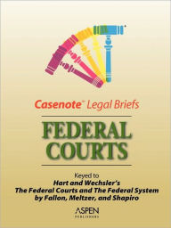 Casenote Legal Briefs: Federal Courts / Edition 5