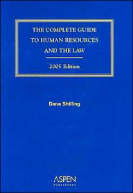 The Complete Guide to Human Resources and the Law, 2005 Edition