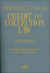 Guide to Credit & Collection Law, 2005 Edition