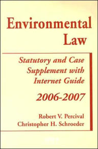 Environmental Law, 2006-2007 Case and Statutory Supplement