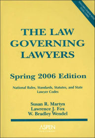 The Law Governing Lawyers: National Rules Stds & Statutes 2006