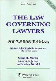 The Law Governing Lawyers: National Rules, Standards, Statutes, and State Lawyer Codes, 2007-2008 Statutory Supplement / Edition 2