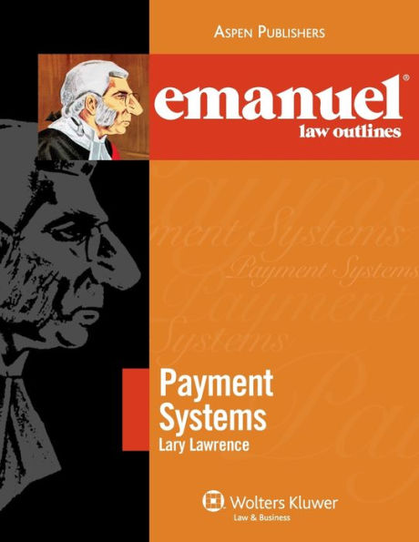 Emanuel Law Outlines for Payment Systems / Edition 2