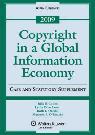 Copyright In A Global Information Economy, 2009 Case And Statutory Supplement