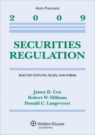 Title: Securities Regulation: Selected Statutes, Rules, and Forms, 2009 Edition, Author: James D. Cox