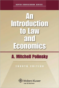 An Introduction To Law and Economics, Fourth Edition / Edition 4