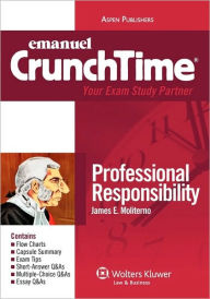 Emanuel CrunchTime: Professional Responsibility / Edition 3