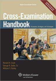 Cross Examination Handbook: Persuasion Strategies and Techniques