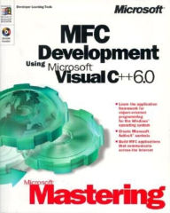 Microsoft Mastering: MFC Development Using Microsoft Visual C++ 6. 0