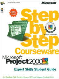 Microsoft Project 2000 Step by Step Courseware: Expert Skills Student Guide (Microsoft Step by Step Courseware Series)
