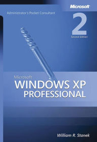 Microsoft Windows Xp Professional Administrator's Pocket Consultant, Second Edition