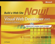 Microsoft Visual Web Developer 2005 Express Edition: Build a Web Page Now!