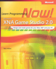 Microsoft XNA Game Studio 2.0: Learn Programming Now!