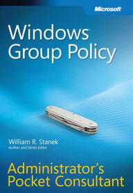 Windows Group Policy: Administrator's Pocket Consultant