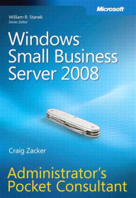 Title: Windows Small Business Server 2008 Administrator's Pocket Consultant, Author: Craig Zacker