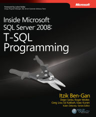 Inside Microsoft SQL Server 2008 T-SQL Programming: T-SQL Programming