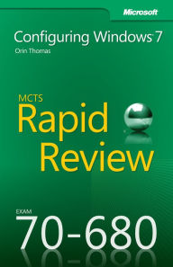 MCTS 70-680 Rapid Review: Configuring Windows 7