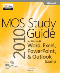 Title: MOS 2010 Study Guide for Microsoft Word, Excel, PowerPoint, and Outlook Exams, Author: Joan Lambert