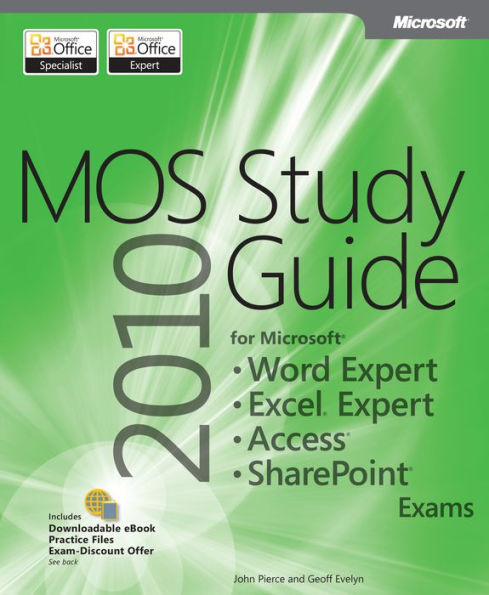 MOS 2010 Study Guide for Microsoft Word Expert, Excel Expert, Access, and SharePoint Exams