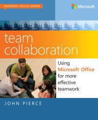 Team Collaboration: Using Microsoft Office for More Effective Teamwork