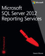 Microsoft SQL Server 2012 Reporting Services: MS SQL Serv 2012 Rep Serv_p1