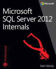 Title: Microsoft SQL Server 2012 Internals, Author: Kalen Delaney