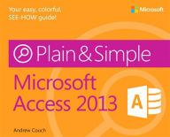 Title: Microsoft Access 2013 Plain & Simple, Author: Andrew Couch