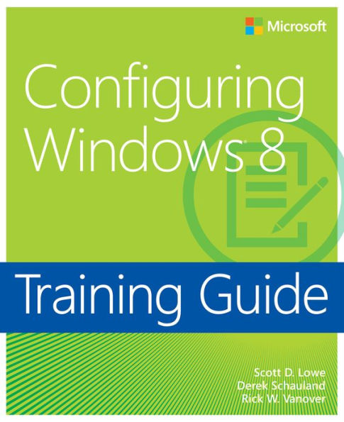 Training Guide Configuring Windows 8 (MCSA)