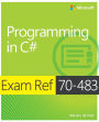 Exam Ref 70-483 Programming in C# (MCSD)